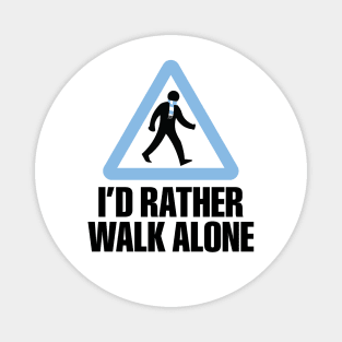 I'd Rather Walk Alone - MC Magnet
